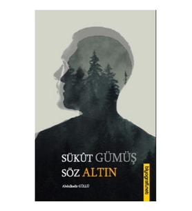 Sükut Gümüş Söz Altın