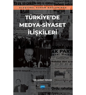 Eleştirel Kuram Bağlamında TÜRKİYE’DE MEDYA-SİYASET İLİŞKİLERİ
