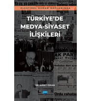 Eleştirel Kuram Bağlamında TÜRKİYE’DE MEDYA-SİYASET İLİŞKİLERİ