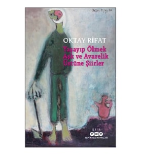 Yaşayıp Ölmek Aşk ve Avarelik Üstüne Şiirler