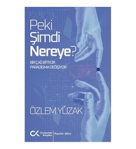 Peki Şimdi Nereye?