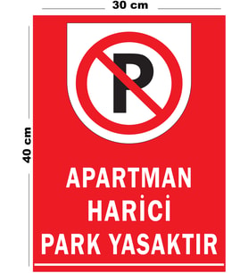 Metal Apartman Harici Park Yasaktır 30cm x 40cm A3 Büyüklüğünde Uyarı Levhası Yönlendirme Tabelası