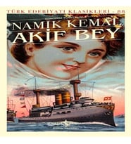 Akif Bey - Türk Edebiyatı Klasikleri