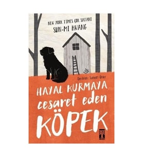 Hayal Kurmaya Cesaret Eden Köpek - Sun Mi Hwang - Timaş Yayınları