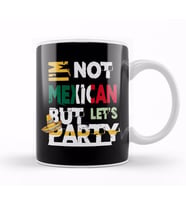 I m Not Mexican But Let s Party Cinco De Mayo 2020 Kupa Bardak Porselen