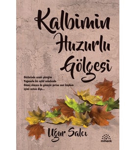 Kalbimin Huzurlu Gölgesi