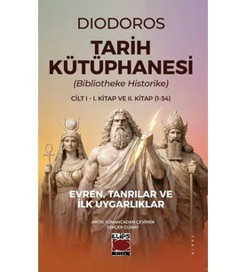 Tarih Kütüphanesi (Bibliotheke Historike) Cilt I - I. Kitap ve II. Kitap (1-34)