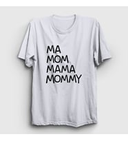 Presmono Unisex Beyaz Ma Mom Mama Mommy Family Guy T-Shirt 300488tt (Beyaz)