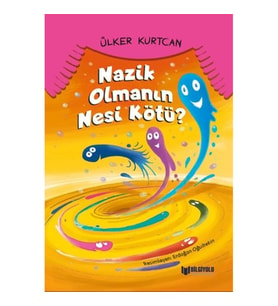 Nazik Olmanın Nesi Kötü