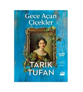 Gece Açan Çiçekler Tarık Tufan Doğan Kitap