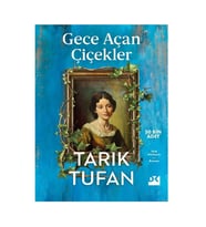 Gece Açan Çiçekler Tarık Tufan Doğan Kitap