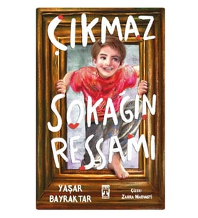 Timaş - Çıkmaz Sokağın Ressamı - Yaşar Bayraktar 128 syf