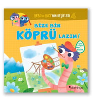 Bebo ve Bice’nin Keşifleri 4 - Bize Bir Köprü Lazım!