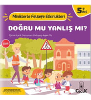 Doğru Mu, Yanlış mı? - Miniklerle Felsefe Etkinlikleri