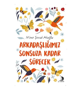 Arkadaşlığımız Sonsuza Kadar Sürecek