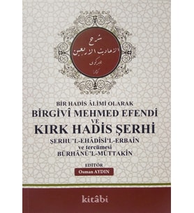Bir Hadis Alimi Olarak Birgivi Mehmed Efendi ve Kırk Hadis Şerhi