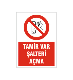 Tamir var şalteri açma, isg uyarı levhası