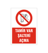 Tamir var şalteri açma, isg uyarı levhası
