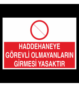 Haddehane Görevli Olmayanların Girmesi Yasaktır Uyarı Levhası 60x90cm (Karışık)