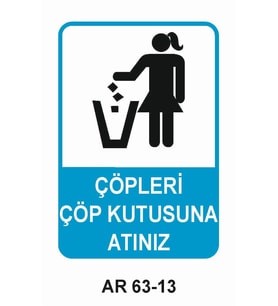 ÇÖPLERİ ÇÖP KUTUSUNA ATINIZ KADIN FİGÜRLÜ İŞ GÜVENLİĞİ UYARI LEVHASI 1 ADET PVC 21 X 29CM