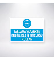 Taşlama Yaparken Kesinlikle İş Gözlüğü Kullan 21x28 Arkası Yapışkanlı Levha