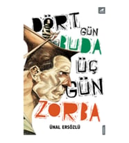 Dört Gün Buda, Üç Gün Zorba