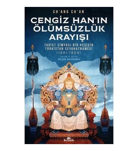 Cengiz Han’ın Ölümsüzlük Arayışı