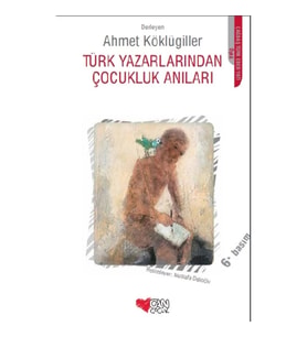 Türk Yazarlarından Çocukluk Anıları