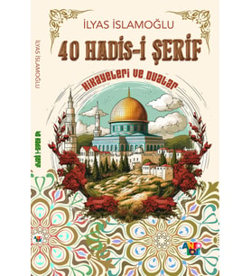40 Hadis-i Şerif - Hikayeler ve Dualar