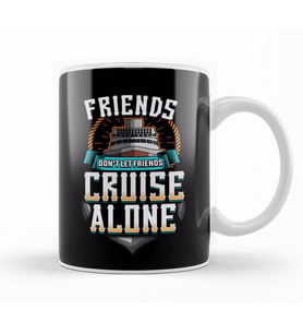 Cute Friends Don't Let Friends Cruise Alone Kupa Bardak Porselen