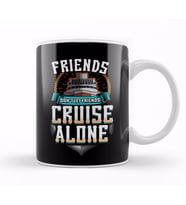 Cute Friends Don't Let Friends Cruise Alone Kupa Bardak Porselen
