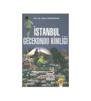İstanbul Gecekondu Kimliği-Orhan Türkdoğan