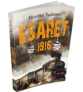 ESARET 1916 - NURETTİN TAŞKESEN  - MİHRABAD YAYINLARI
