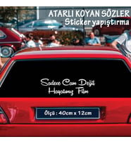 camlarımız değil hayatımız film, Oto ön arka cam yazıları - özlü espirili komik türkçe koyan sözler