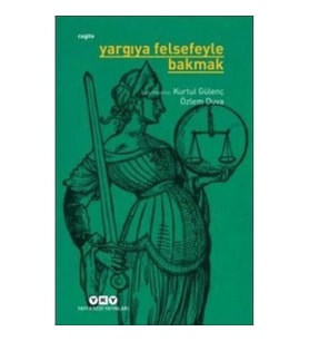 Yargıya Felsefeyle Bakmak