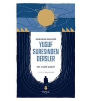 Kur'an'ın İncileri Yusuf Suresinden Dersler
