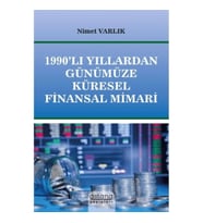1990’lı Yıllardan Günümüze Küresel Finansal Mimari