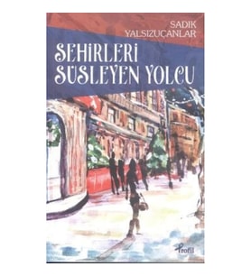 Şehirleri Süsleyen Yolcu