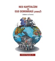 Neo Kapitalizm ve Ego Demokrasi Çıkmazı