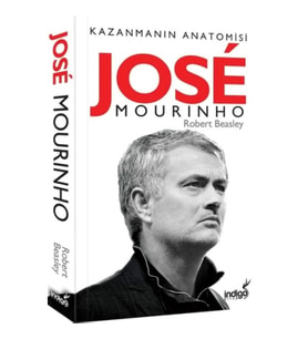 Jose Mourinho - Kazanmanın Anatomisi