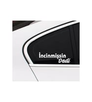 İncinmişsin Dedi Sticker Oto Cam Sticker Beyaz 30 Cm