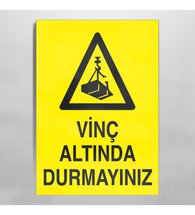 Vinç Altında Durmayınız Uyarı Levhası 30x40cm (Karışık)