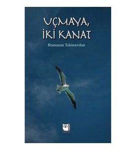 Uçmaya, İki Kanat