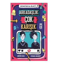 Çocuktan Al Bilgiyi - Arkadaşlık Çok Karışık