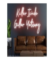 Küller İçinde Güller Yetişmez Yazılı Neon Tabela