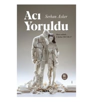 Acı Yoruldu