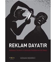 Dayatır: Reklamın Tarihsel ve İdeolojik Özelliklerine Bir Bakış
