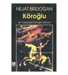 Köroğlu Bir Toplumsal Direnişin Destanı