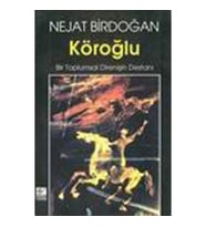 Köroğlu Bir Toplumsal Direnişin Destanı