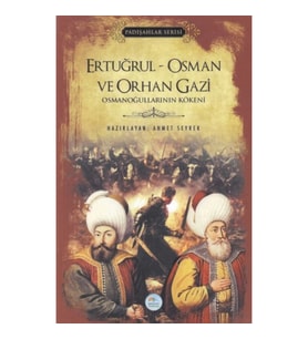 Ertuğrul-Osman ve Orhan Gazi - Padişlar Serisi
